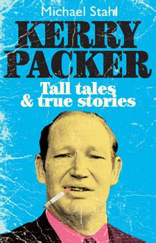 kerry packer tall tales and true stories PDF