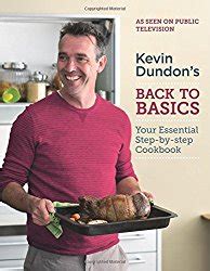 kevin dundons back to basics your essential kitchen bible Kindle Editon