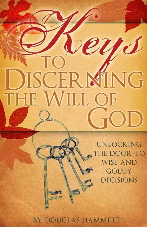 keys to discerning the will of god unlocking the door to wise and godly decisions Reader