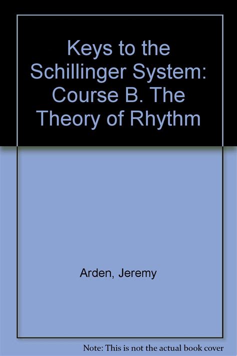 keys to the schillinger system course b the theory of rhythm Doc