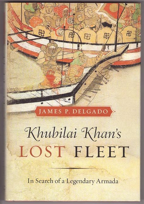 khubilai khans lost fleet in search of a legendary armada Kindle Editon