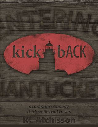 kick back a romantic comedy thirty miles out to sea PDF