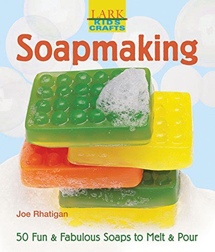 kids crafts soapmaking 50 fun and fabulous soaps to melt and pour Epub