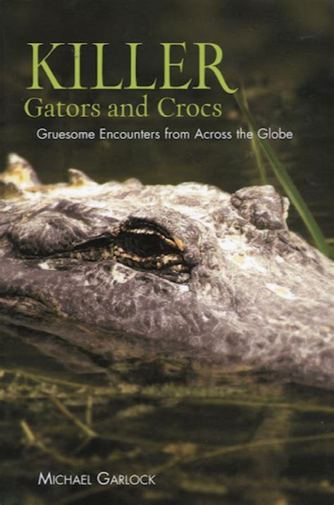 killer gators and crocs gruesome encounters from across the globe PDF