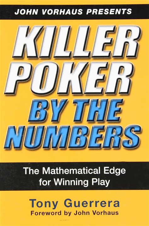 killer poker by the numbers mathematical edge for winning play PDF
