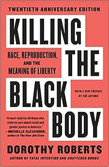 killing the black body race reproduction and the meaning of liberty PDF