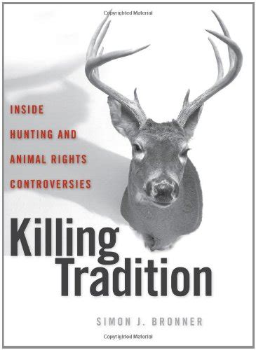 killing tradition inside hunting and animal rights controversies Epub