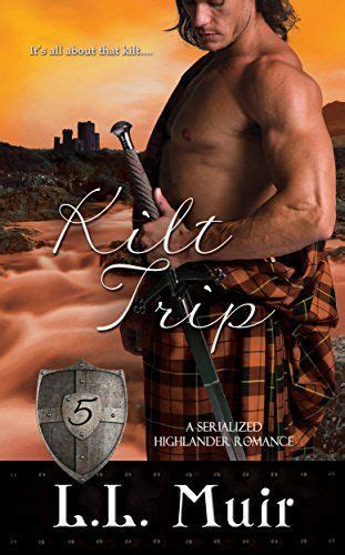 kilt trip part 5 a scottish highlander historical romance Kindle Editon