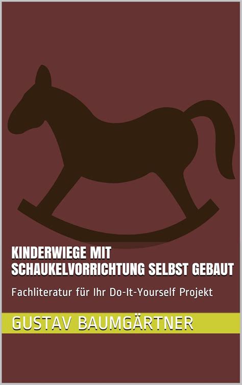 kinderwiege schaukelvorrichtung selbst gebaut yourself ebook Doc