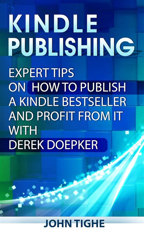 kindle publishing expert tips on how to publish a kindle bestseller and profit from it with derek doepker Reader