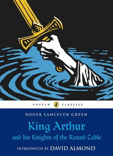 king arthur and his knights of the round table puffin classics PDF