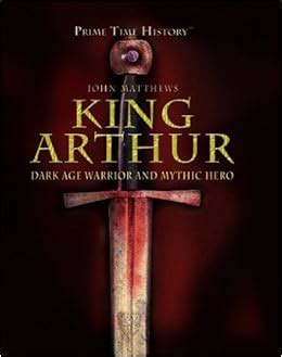 king arthur dark age warrior and mythic hero prime time history Reader