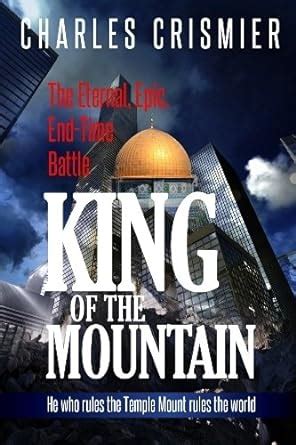 king of the mountain the eternal epic endtime battle he who rules the temple mount rules the world PDF