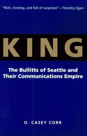 king the bullitts of seattle and their communications empire Epub