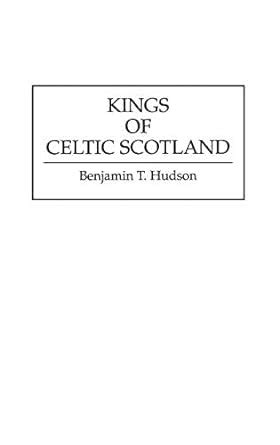 kings of celtic scotland contributions to the study of world history Doc