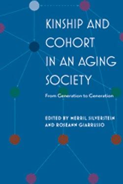 kinship and cohort in an aging society from generation to generation PDF