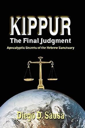 kippur the final judgment apocalyptic secrets of the hebrew sanctuary Doc