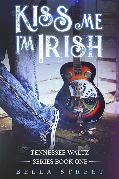 kiss me im irish tennessee waltz book 1 Epub