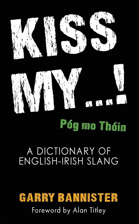 kiss my a dictionary of english irish slang Kindle Editon