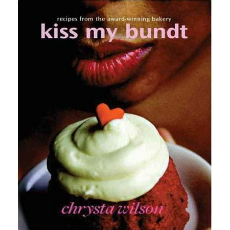 kiss my bundt recipes from the award winning bakery Kindle Editon