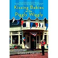 kissing babies at the piggly wiggly Kindle Editon