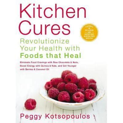 kitchen cures revolutionize your health with foods that heal Doc