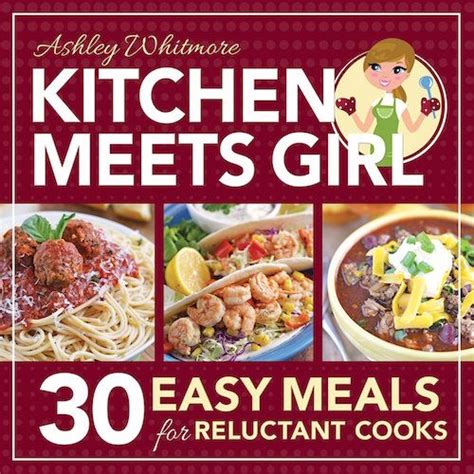 kitchen meets girl 30 easy meals for reluctant cooks Kindle Editon