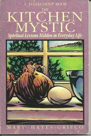 kitchen mystic spiritual lessons hidden in everyday life Reader