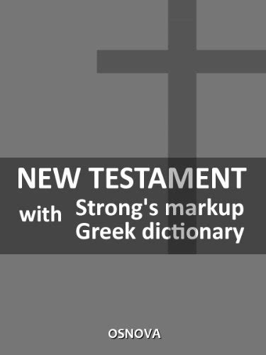 kjv new testament with strongs markup dictionary and more Epub