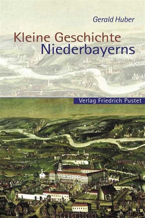 kleine geschichte niederbayerns gerald huber ebook Reader