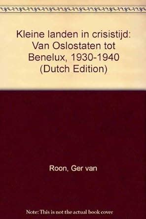 kleine landen in crisistijd van oslostaten tot benelux 1930 1940 PDF