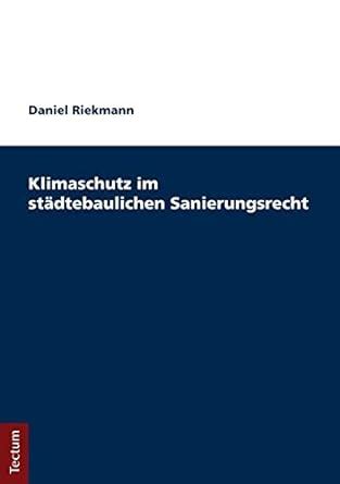 klimaschutz st dtebaulichen sanierungsrecht daniel riekmann Doc