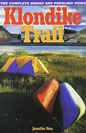 klondike trail the complete hiking and paddling guide Kindle Editon