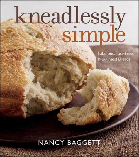 kneadlessly simple fabulous fuss free no knead breads Reader