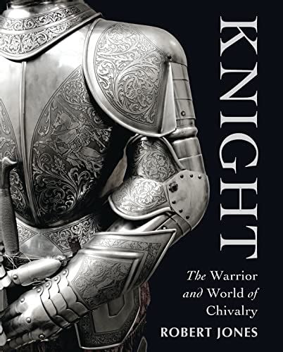 knight the warrior and world of chivalry general military Reader