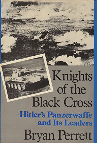 knights of the black cross hitlers panzerwaffe and its leaders Reader