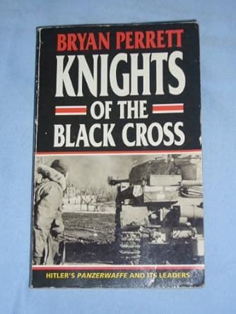 knights of the black cross hitlers panzerwaffe and its leaders Reader