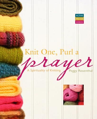 knit one purl a prayer a spirituality of knitting active prayer Kindle Editon