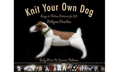 knit your own dog easy to follow patterns for 25 pedigree pooches Kindle Editon