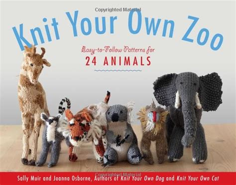 knit your own zoo easy to follow patterns for 24 animals Reader