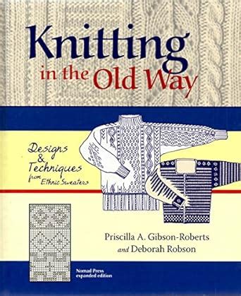 knitting in the old way designs and techniques from ethnic sweaters Doc