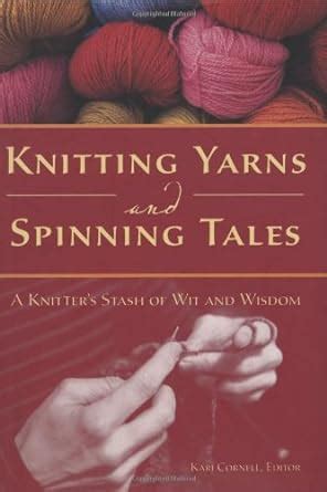 knitting yarns and spinning tales a knitters stash of wit and wisdom Reader