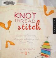 knot thread stitch exploring creativity through embroidery and mixed media Epub