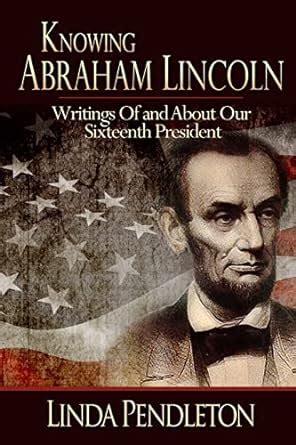 knowing abraham lincoln writings of and Doc