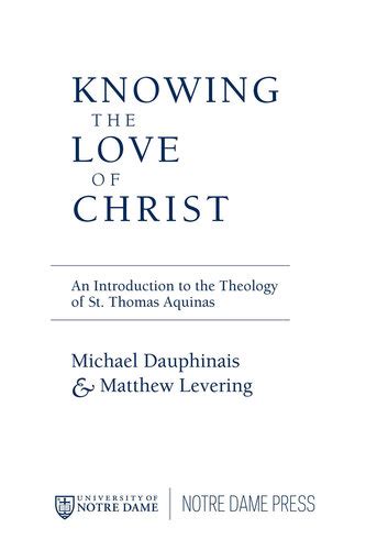 knowing the love of christ an introduction to the theology of st thomas aquinas Doc