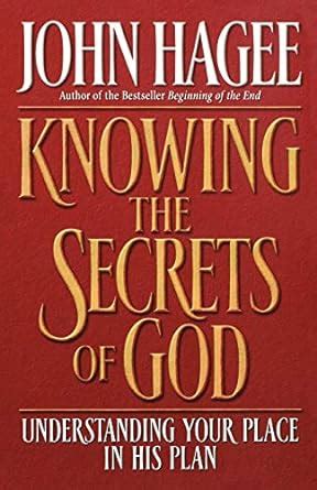 knowing the secrets of god understanding your place in his plan Reader