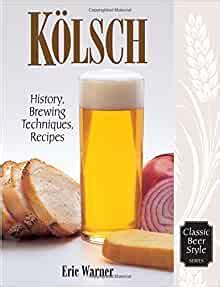 kolsch history brewing techniques recipes classic beer style series Doc