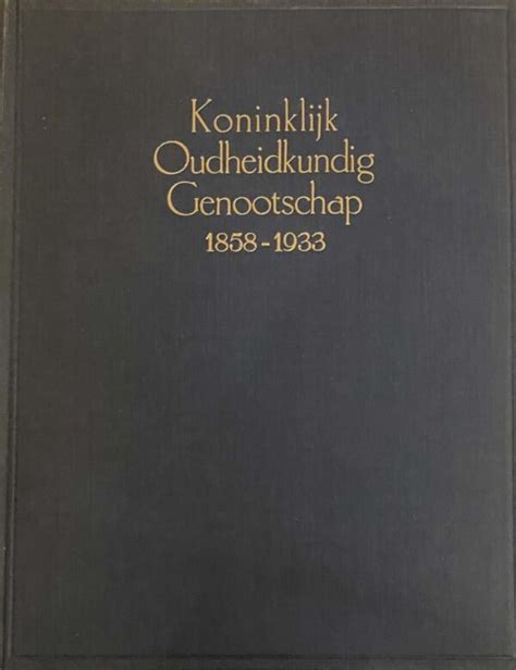 koninklijk oudheidkundig genootschap 18581933 Kindle Editon