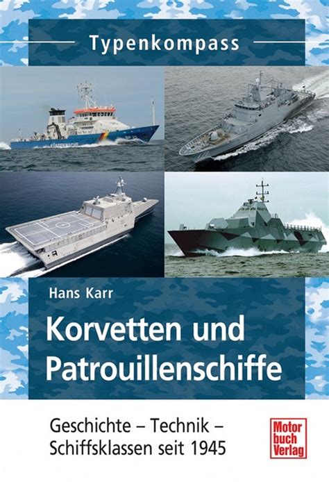 korvetten und patrouillenschiffe geschichte technik schiffsklassen seit 1945 Epub