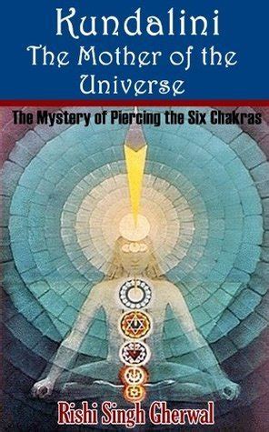 kundalini the mother of the universe the mystery of piercing the six chakras Doc